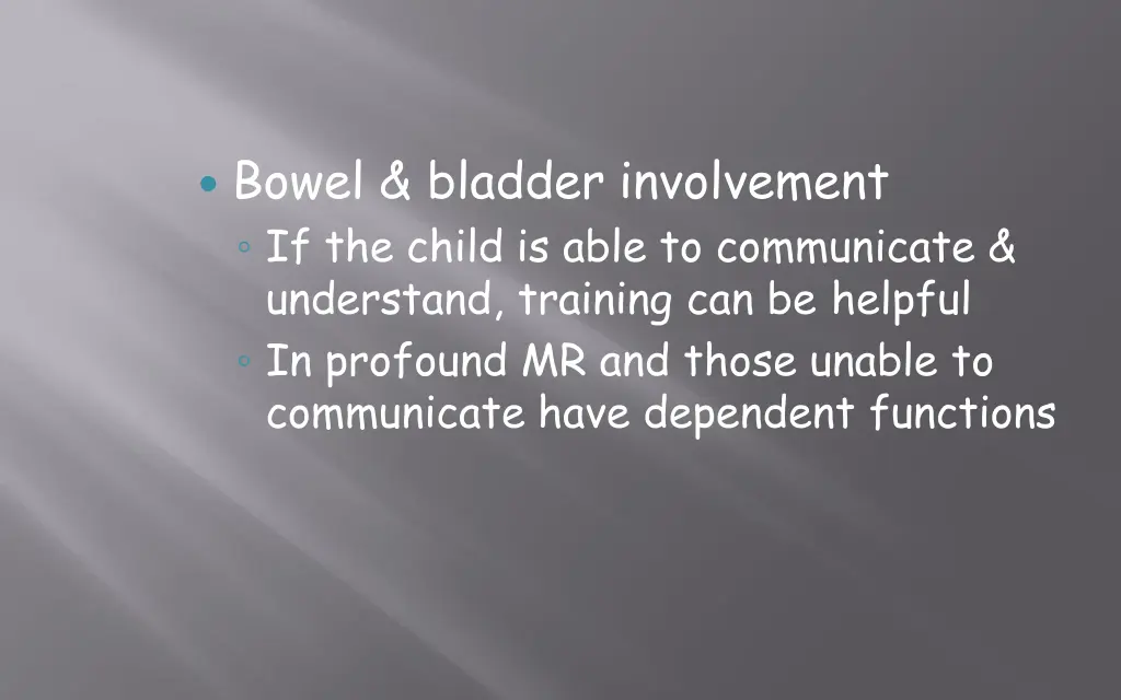 bowel bladder involvement if the child is able