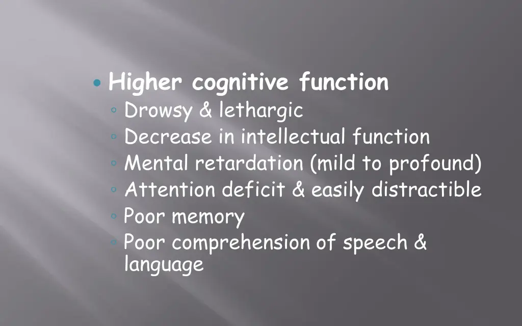 higher cognitive function drowsy lethargic