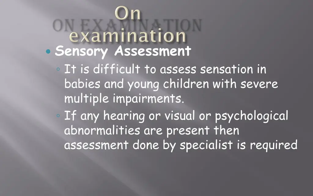 sensory assessment it is difficult to assess