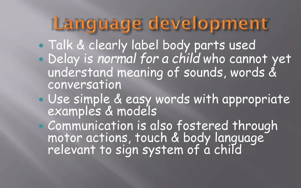 talk clearly label body parts used delay