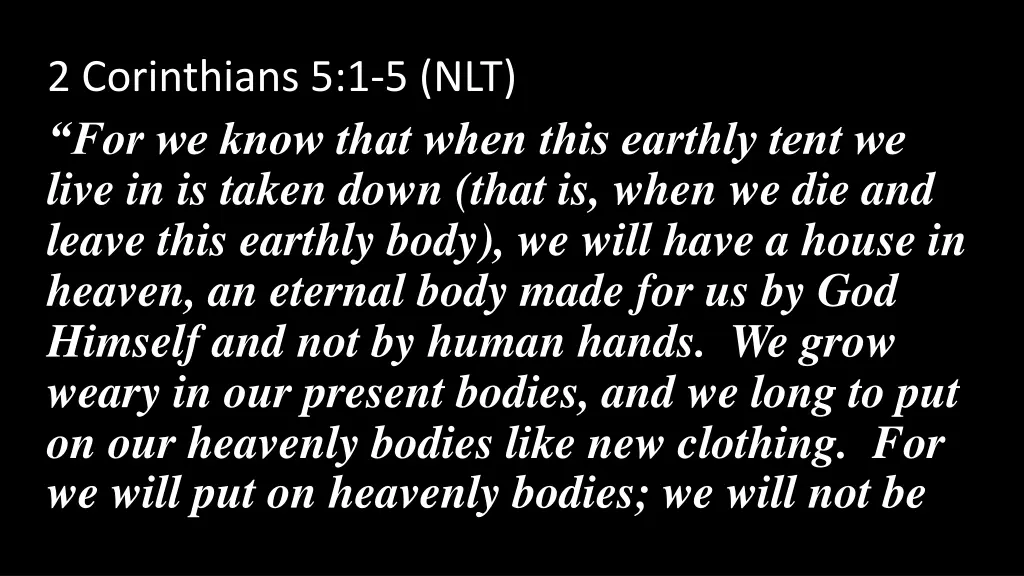 2 corinthians 5 1 5 nlt for we know that when