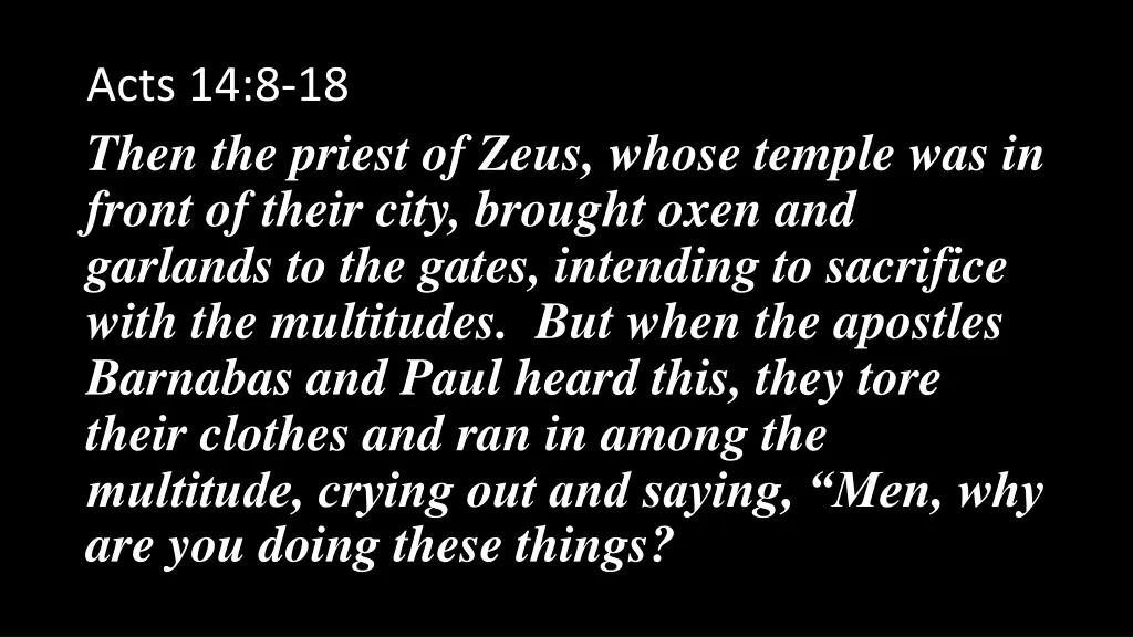 acts 14 8 18 then the priest of zeus whose temple