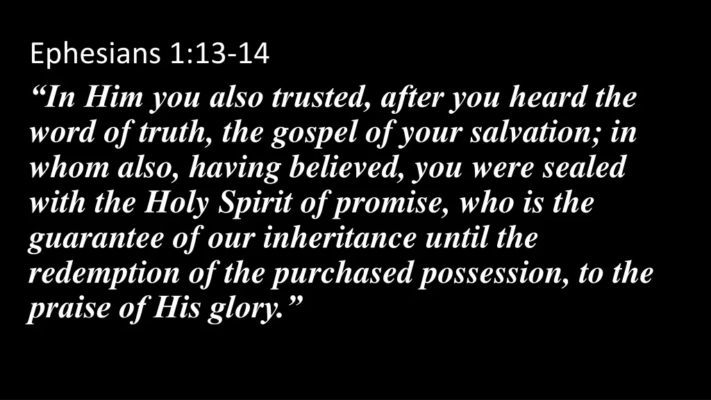 ephesians 1 13 14 in him you also trusted after