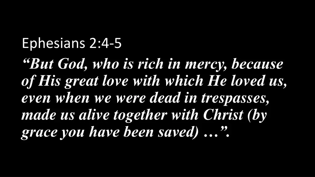 ephesians 2 4 5 but god who is rich in mercy