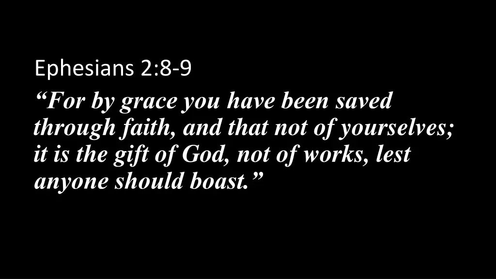 ephesians 2 8 9 for by grace you have been saved