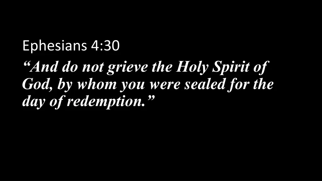 ephesians 4 30 and do not grieve the holy spirit 1