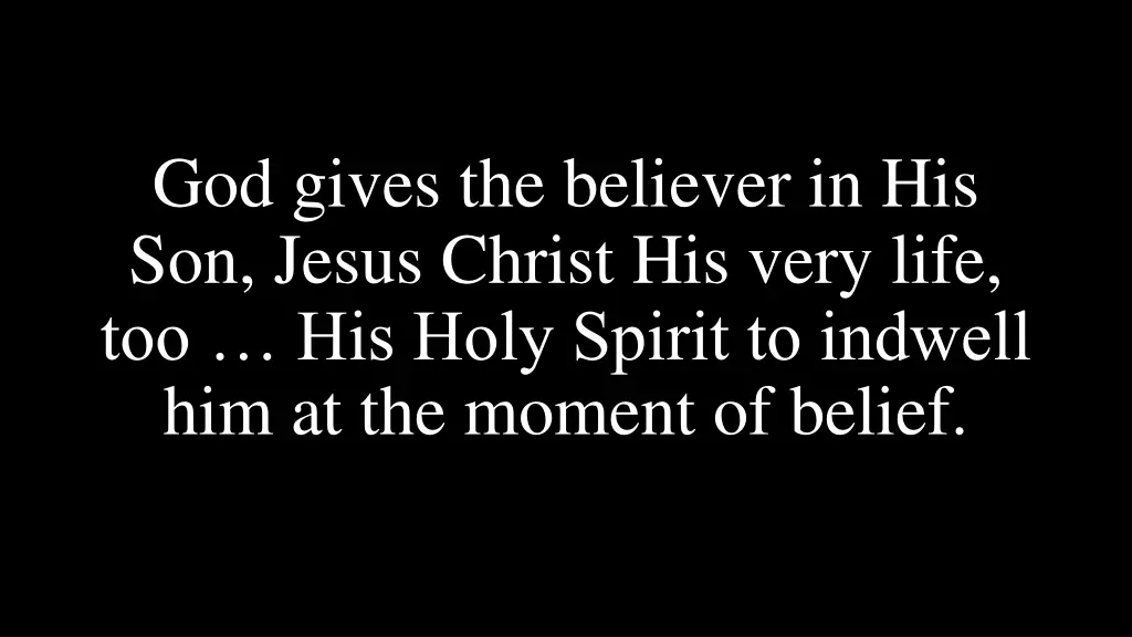 god gives the believer in his son jesus christ