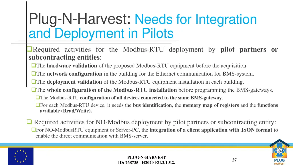 plug n harvest needs for integration