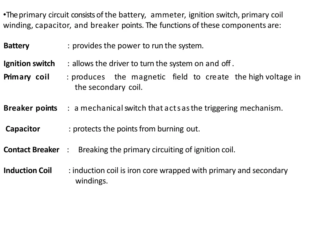 the primary circuit consists of the battery