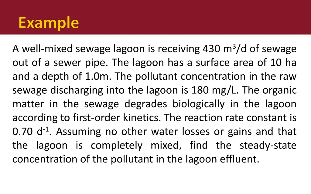 a well mixed sewage lagoon is receiving