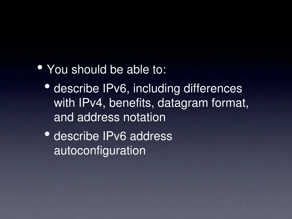 you should be able to describe ipv6 including