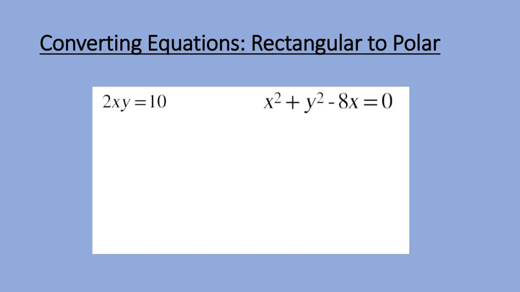 converting equations rectangular to polar 1