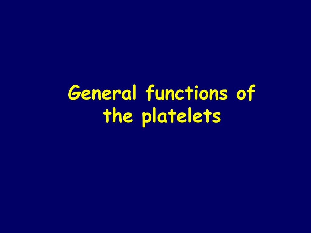 general functions of the platelets