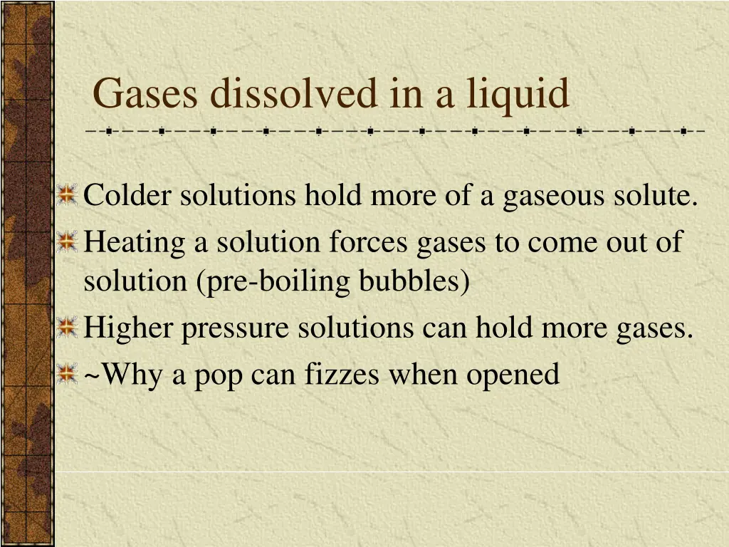 gases dissolved in a liquid