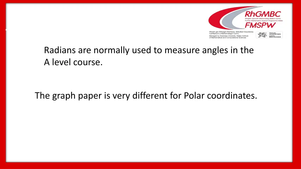 radians are normally used to measure angles