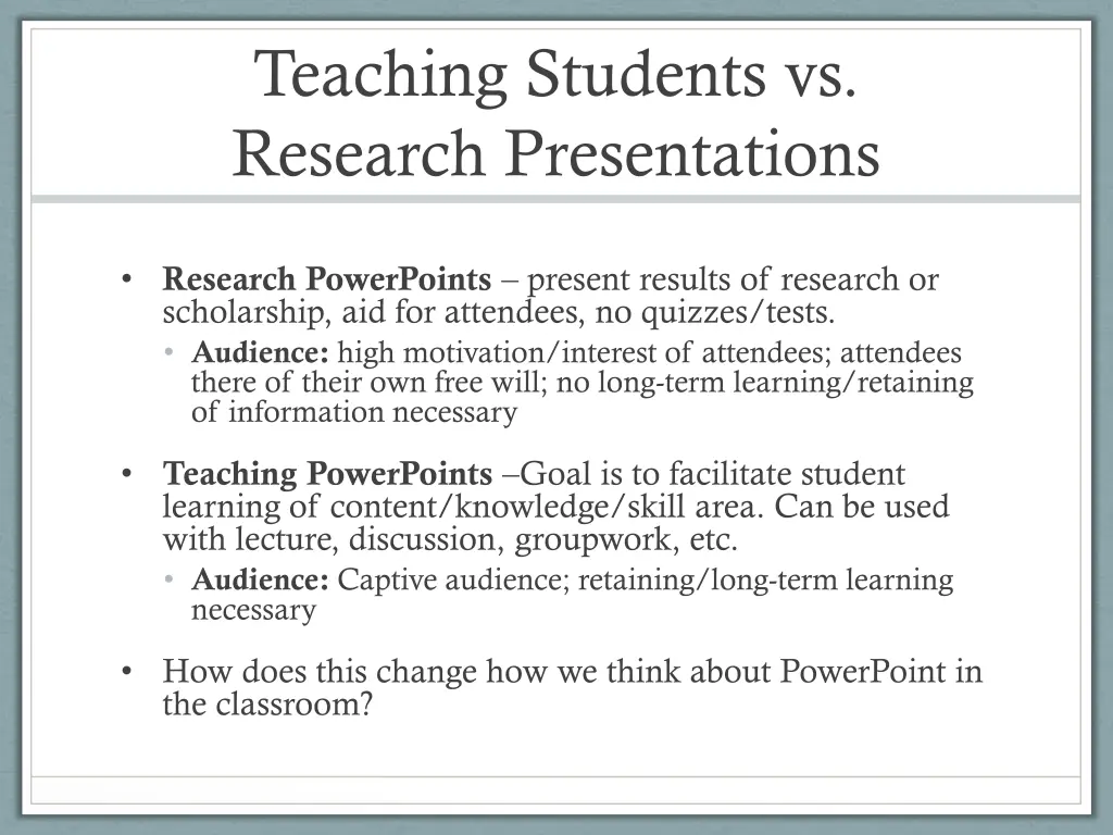 teaching students vs research presentations