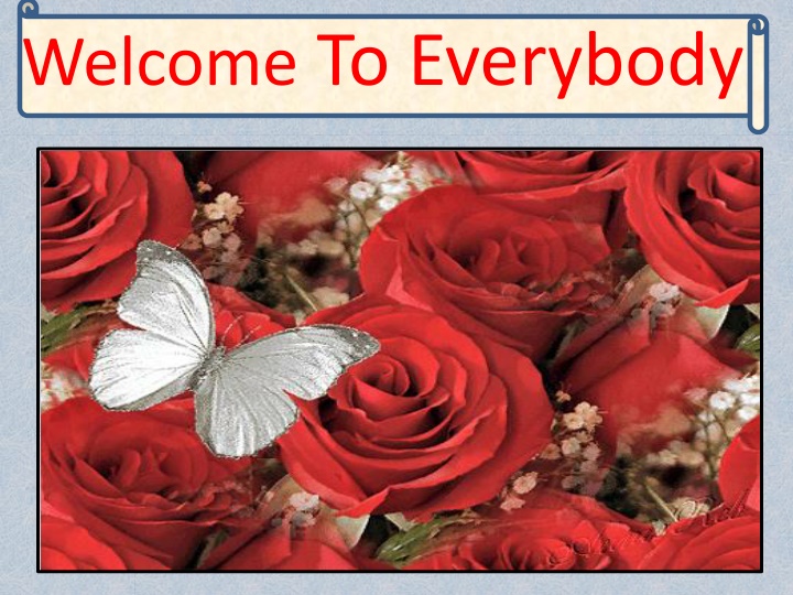 welcome to everybody