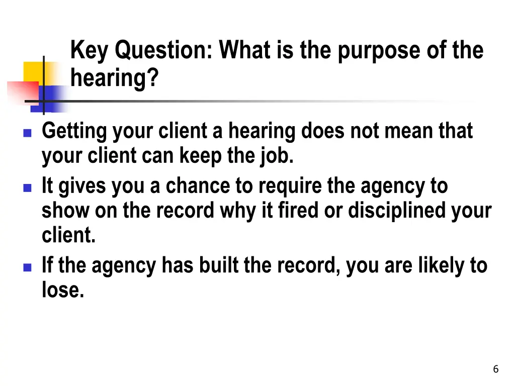 key question what is the purpose of the hearing