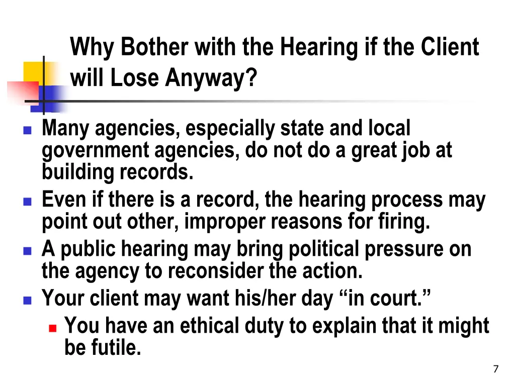 why bother with the hearing if the client will