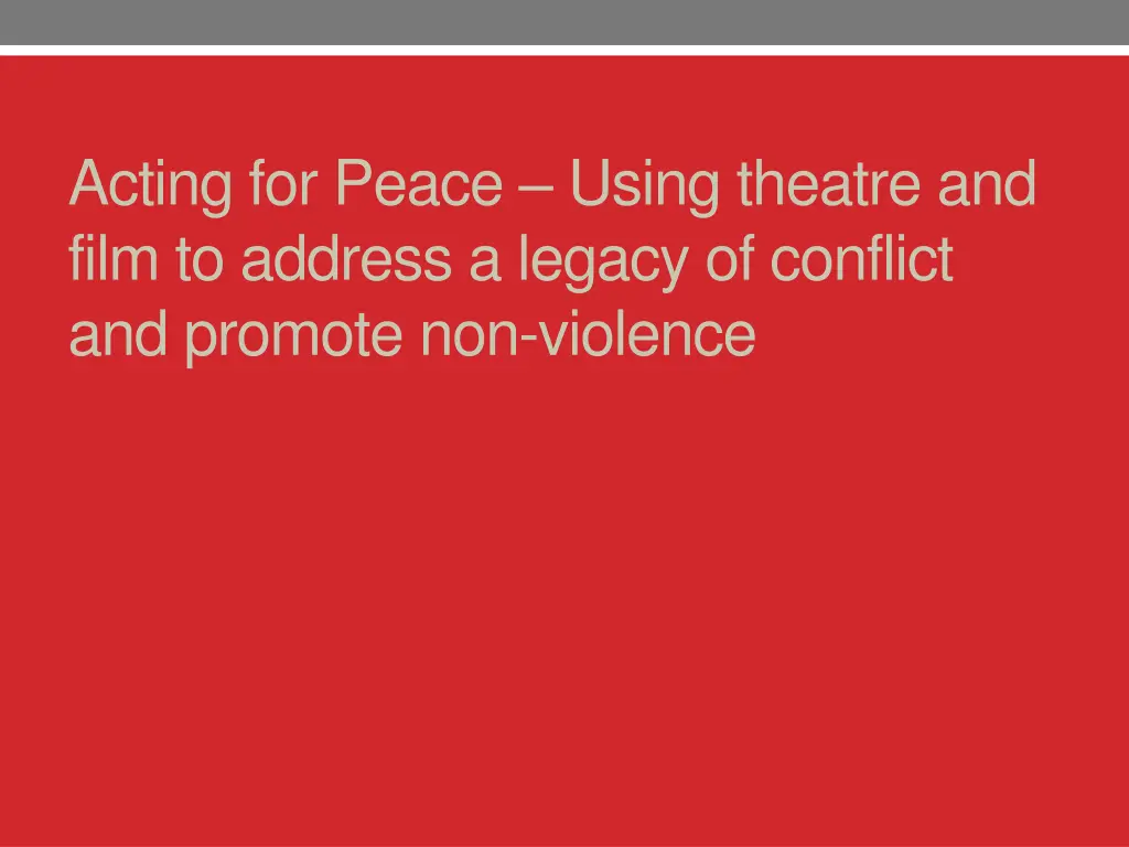 acting for peace using theatre and film