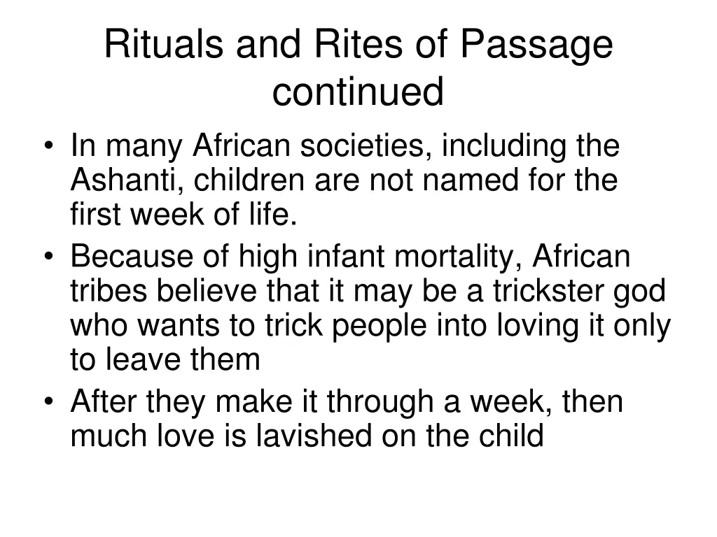 rituals and rites of passage continued in many