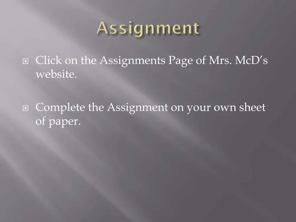 click on the assignments page of mrs mcd s website