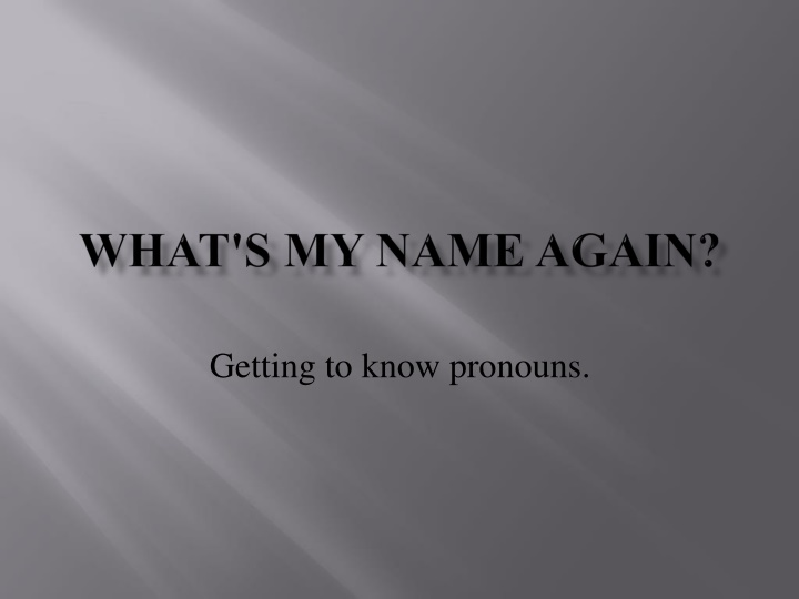 getting to know pronouns