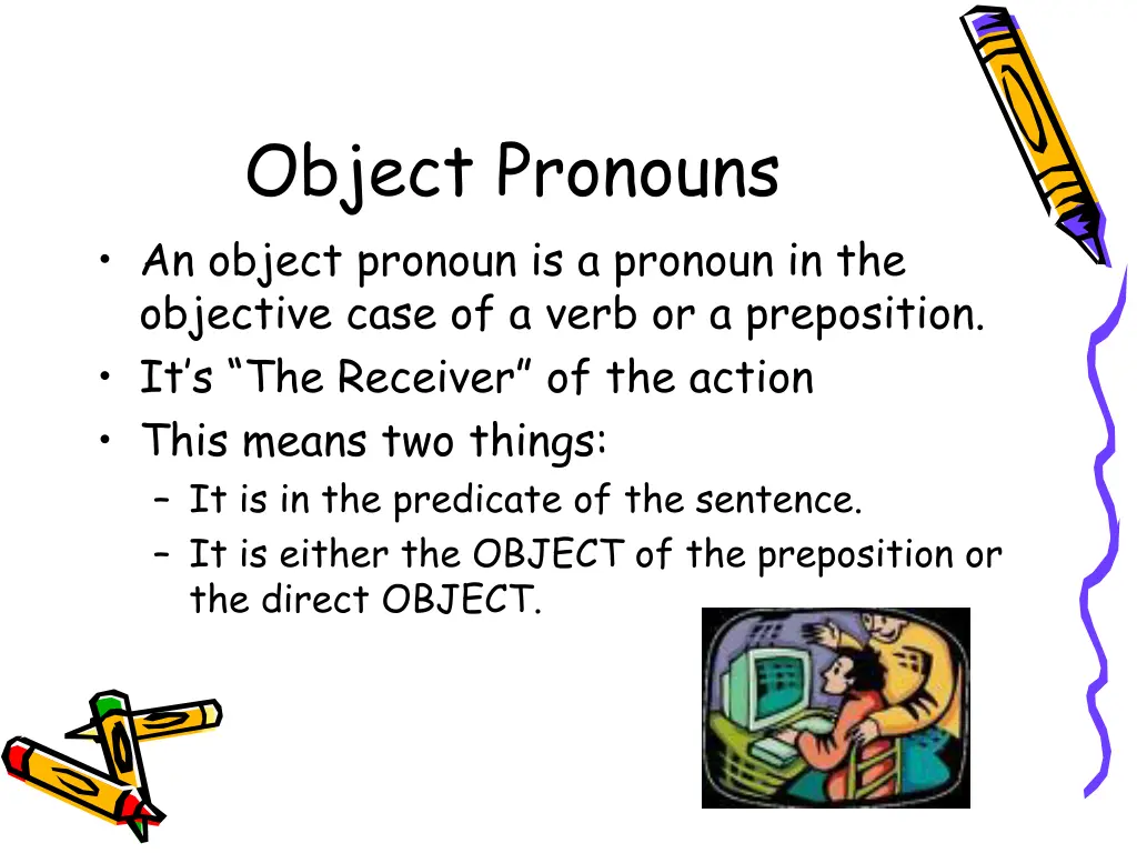 object pronouns an object pronoun is a pronoun