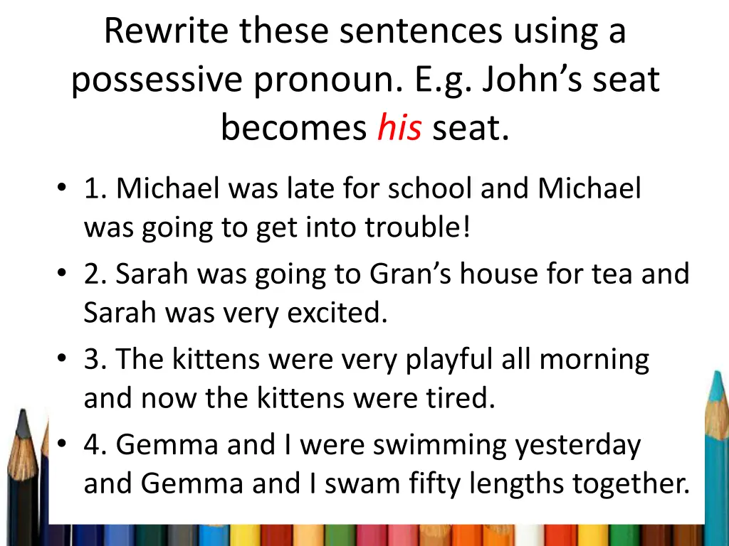 rewrite these sentences using a possessive