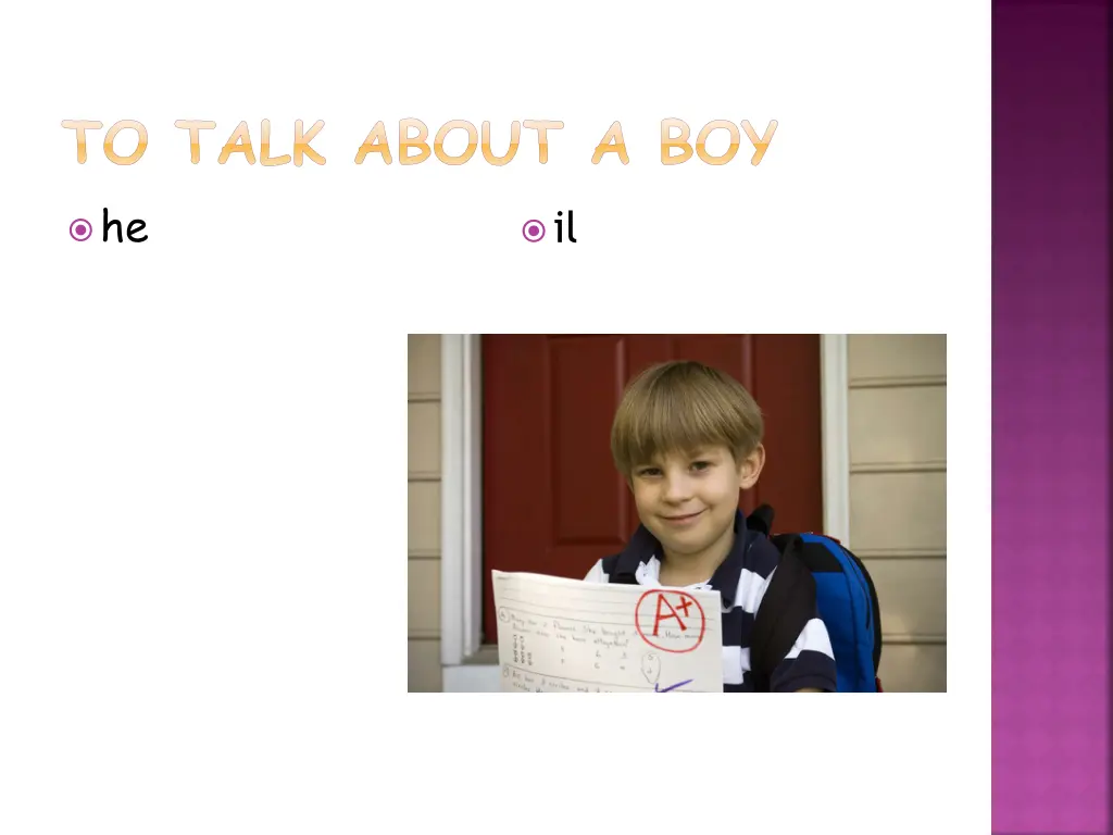 to talk about a boy he