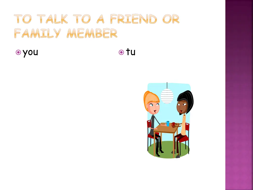 to talk to a friend or family member you