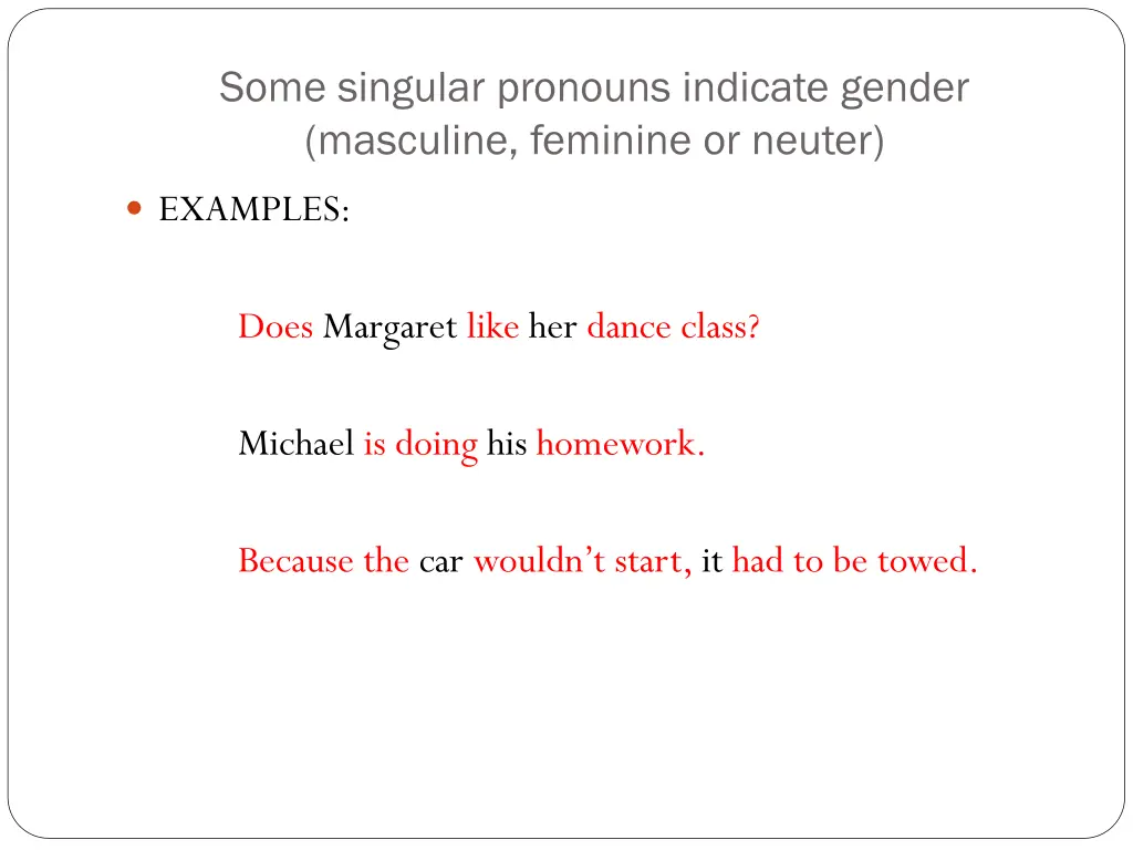 some singular pronouns indicate gender masculine