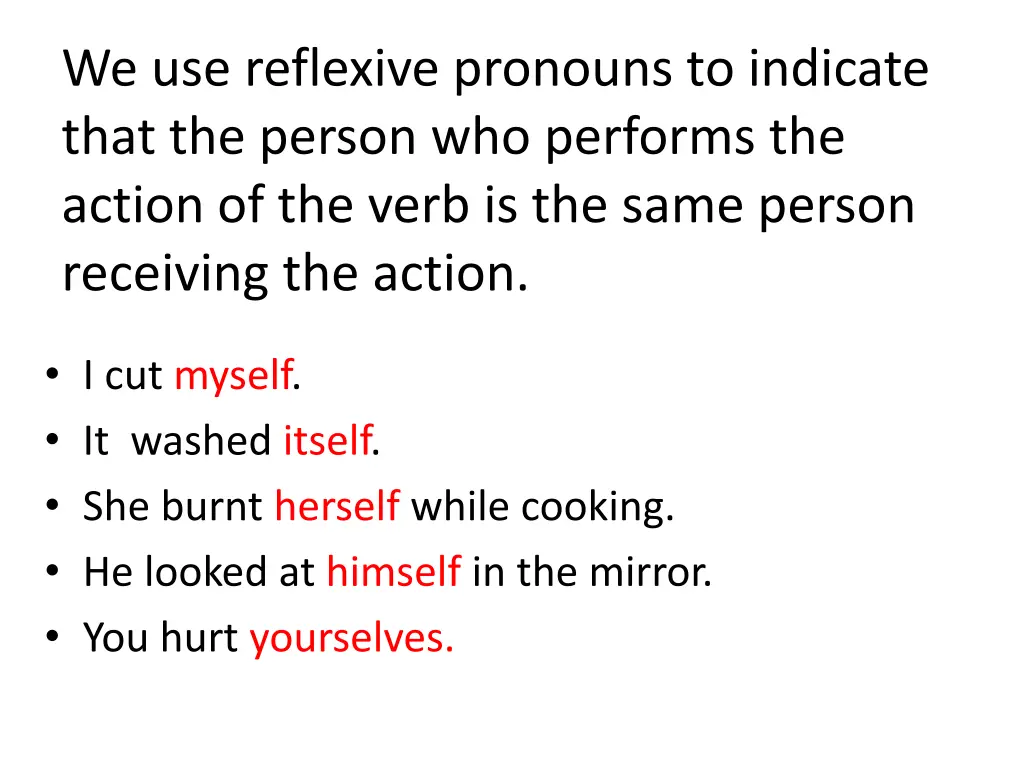 we use reflexive pronouns to indicate that