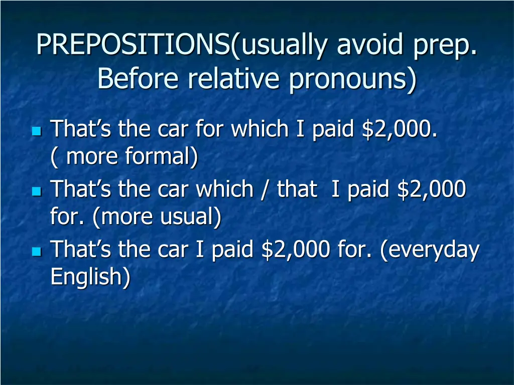 prepositions usually avoid prep before relative