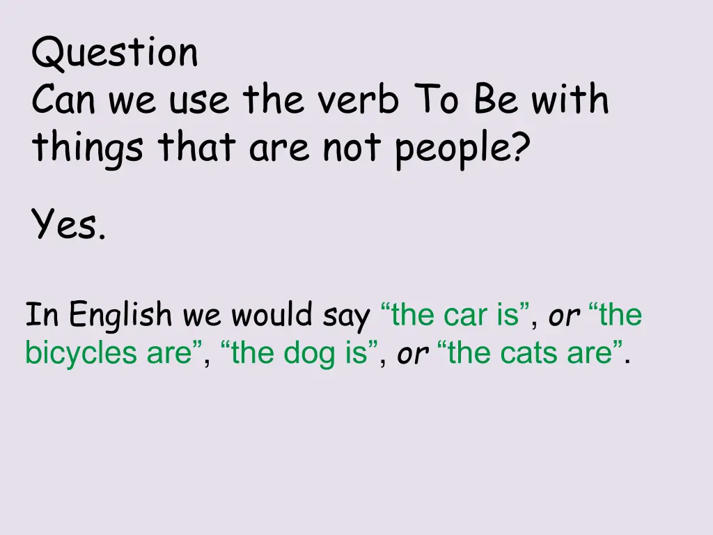 question can we use the verb to be with things