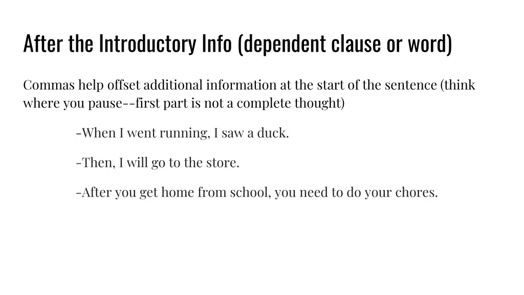 after the introductory info dependent clause