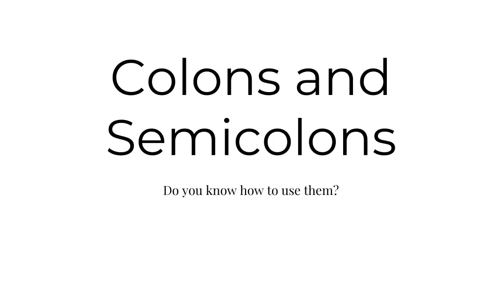 colons and semicolons