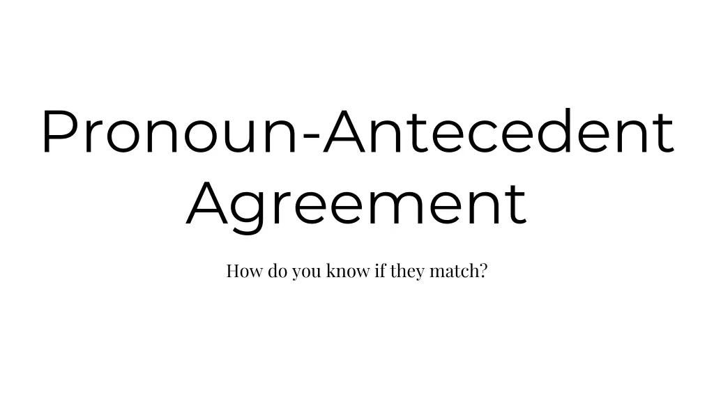 pronoun antecedent agreement