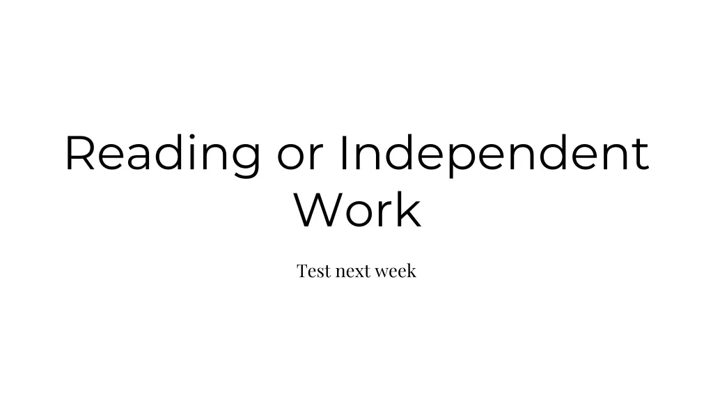 reading or independent work