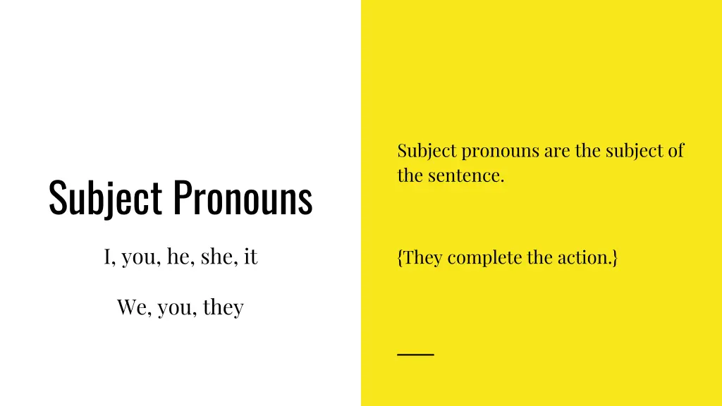 subject pronouns are the subject of the sentence