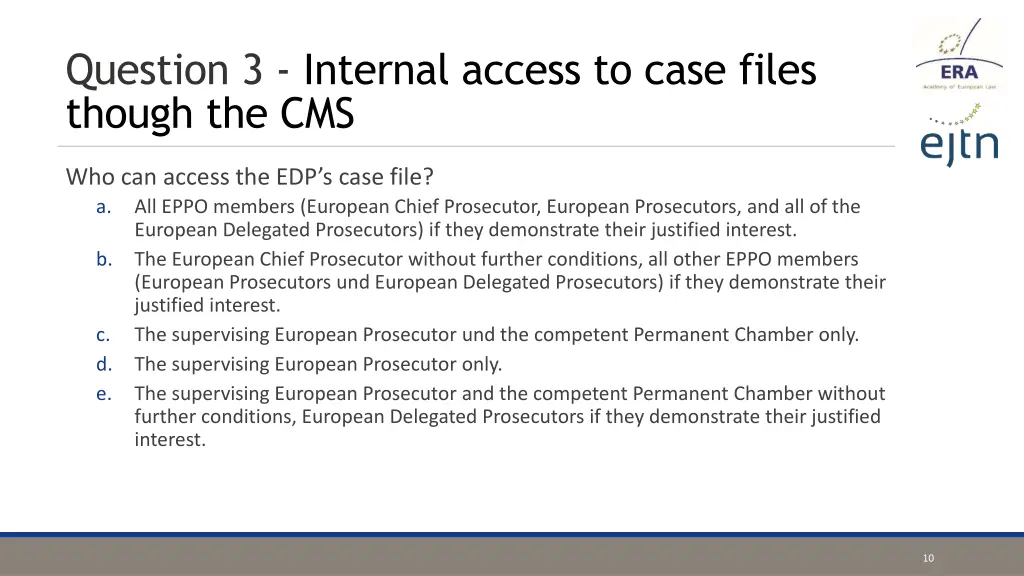 question 3 internal access to case files though