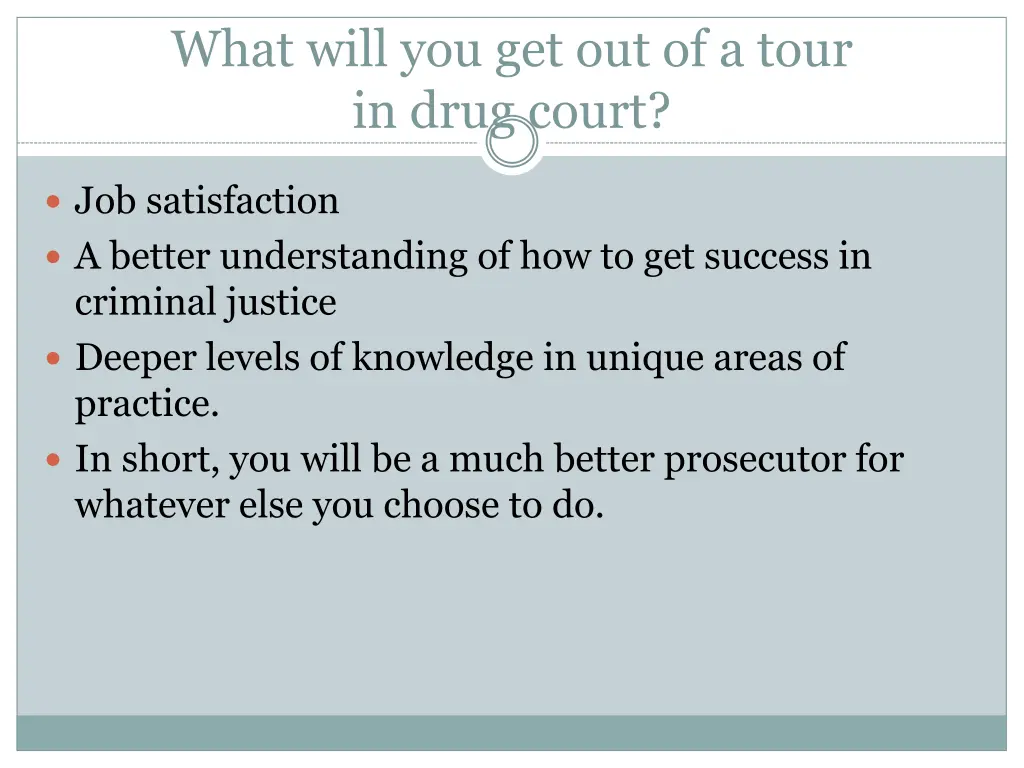 what will you get out of a tour in drug court