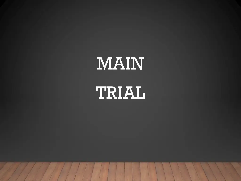 main trial