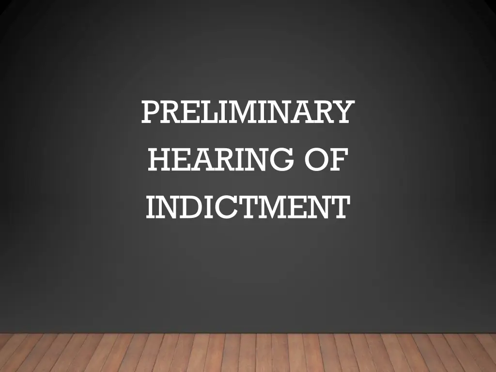 preliminary hearing of indictment