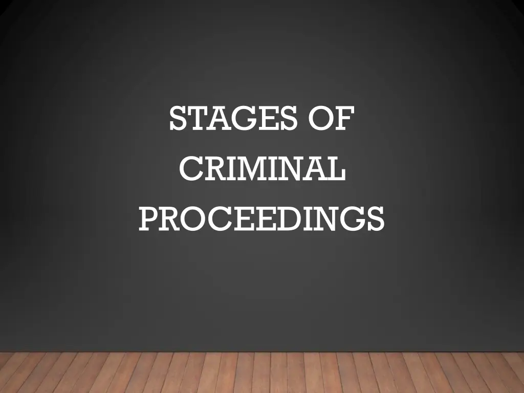 stages of criminal proceedings