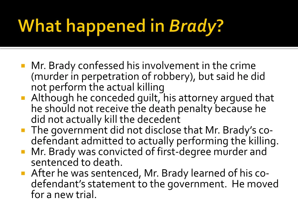 mr brady confessed his involvement in the crime