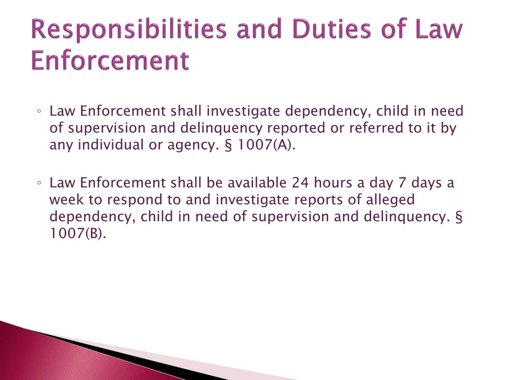 law enforcement shall investigate dependency