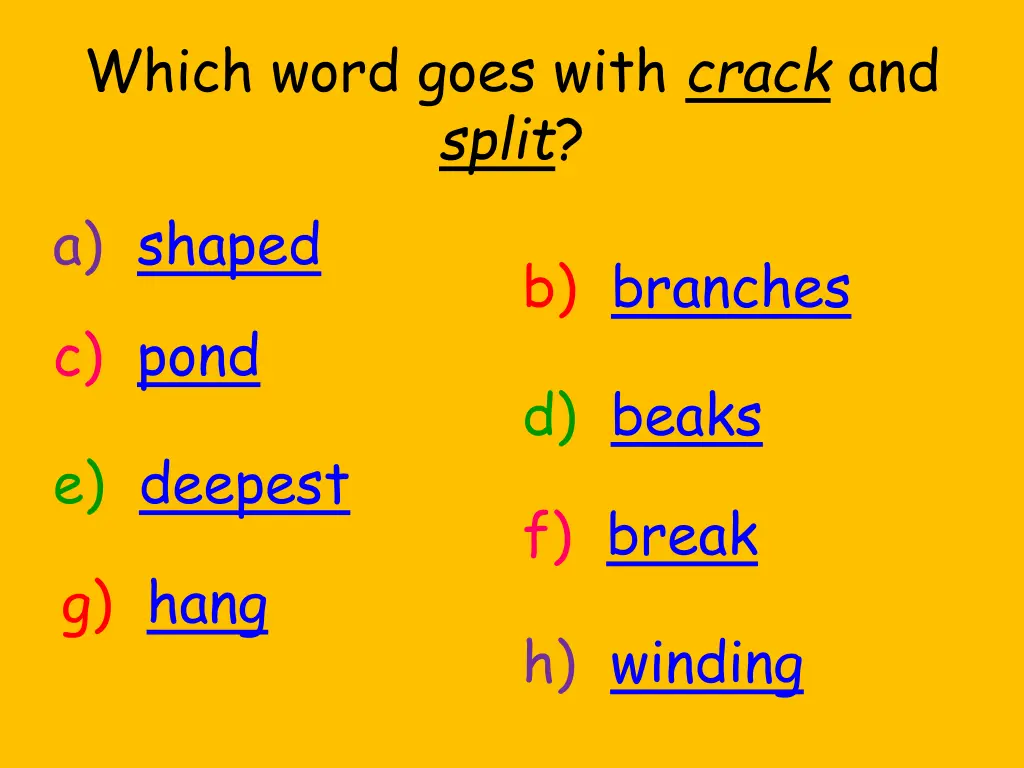 which word goes with crack and split a shaped