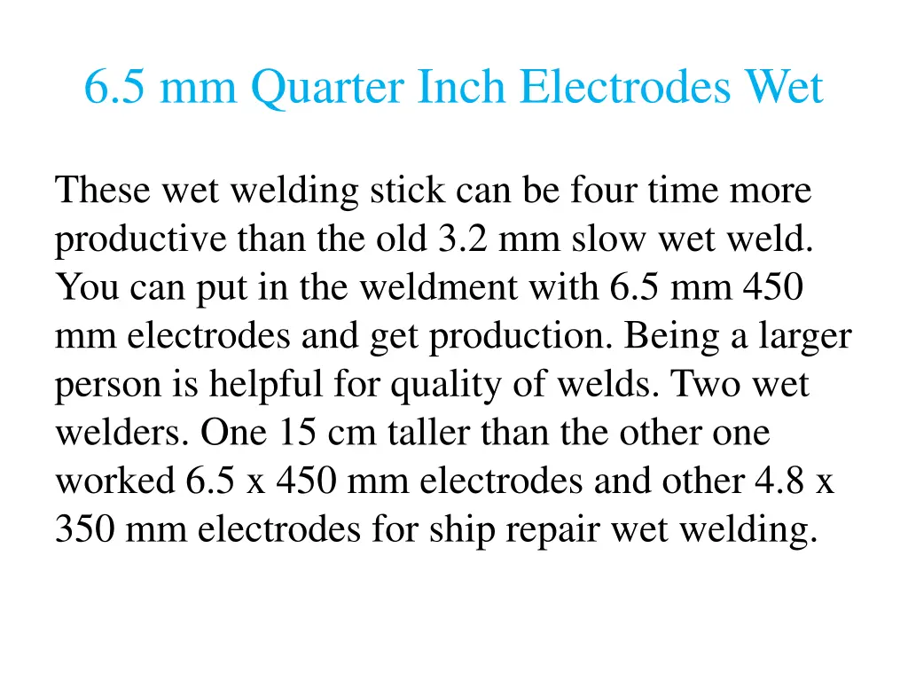 6 5 mm quarter inch electrodes wet