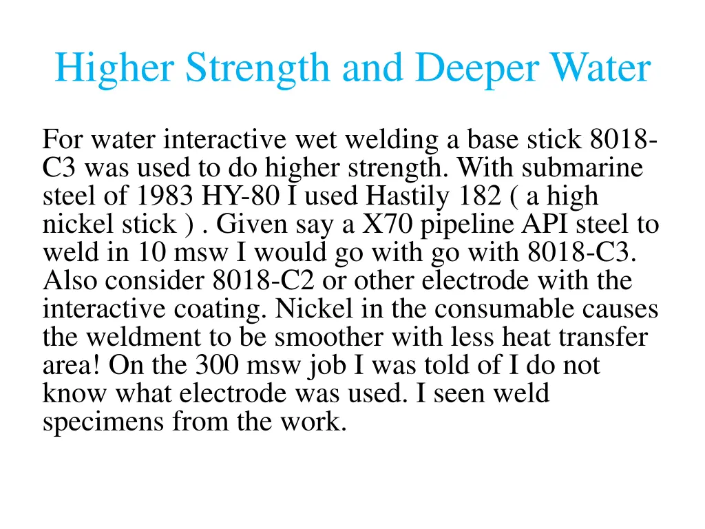 higher strength and deeper water